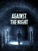 Cartel de Against the Night