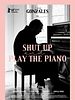 Cartel de Shut Up And Play The Piano