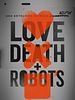 Cartel de Love, Death & Robots