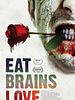 Cartel de Eat, Brains, Love