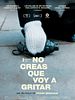 Cartel de No creas que voy a gritar