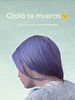 Cartel de Ojalá te mueras