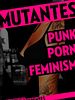 Cartel de Mutantes : Punk Porn Feminism