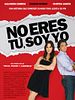 Cartel de No eres tú, soy yo