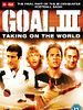 Cartel de Goal! 3 : Taking on the world
