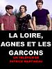 Cartel de La loire, Agnès et les garçons