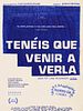 Cartel de Tenéis que venir a verla