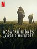Cartel de Desapariciones: ¿Vivos o muertos?
