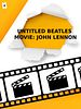 Cartel de Untitled Beatles Movie: John Lennon