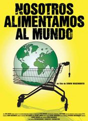 Nosotros alimentamos al mundo - Documental 2005