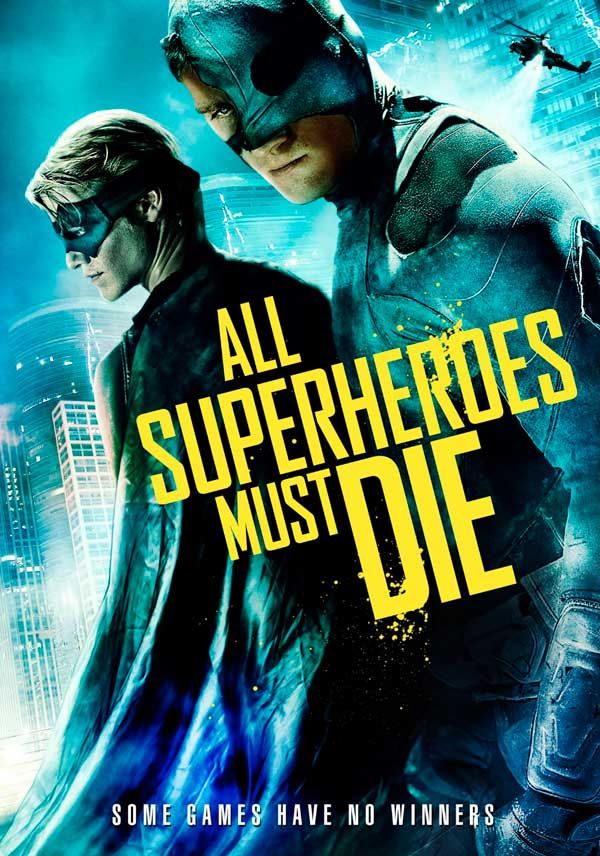 All Superheroes Must Die - Película 2011