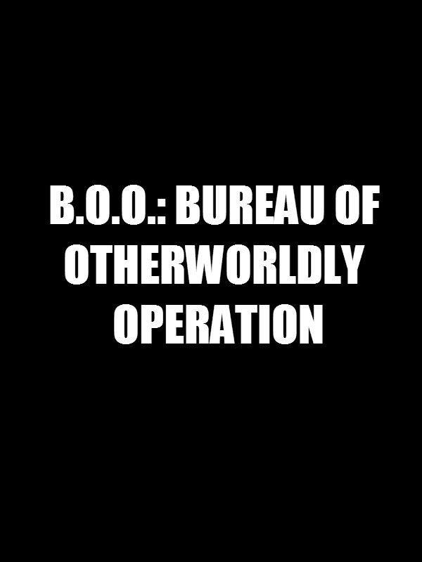 B.O.O.: Bureau of Otherworldly Operations - Película 2020
