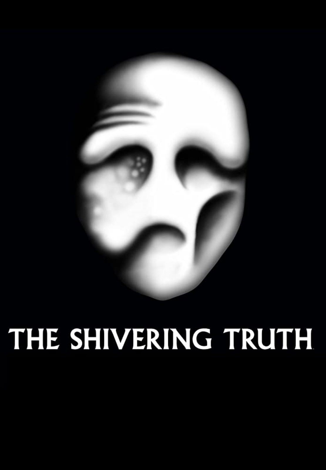 Жуткая правда. Дрожащая правда the shivering Truth. Жуткая правда (сериал 2018).