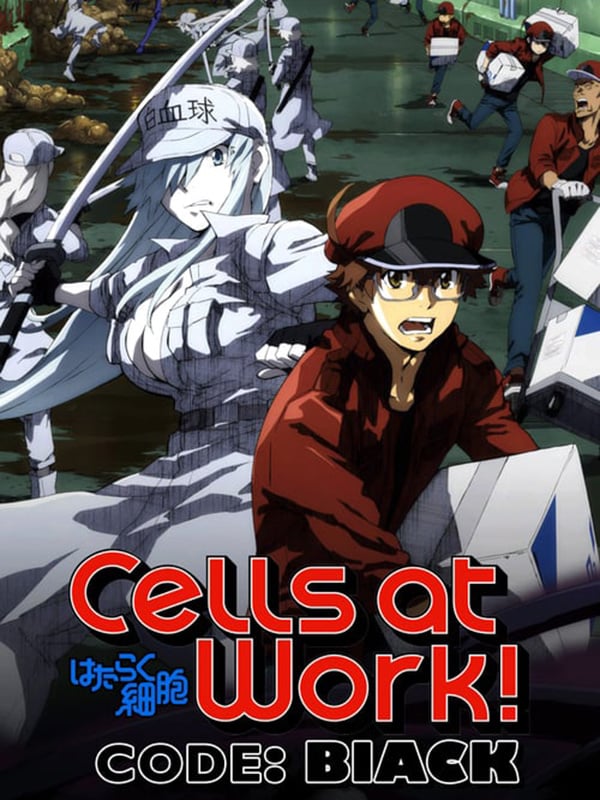 Cells at Work! Code Black  Células enfrentam grandes problemas em