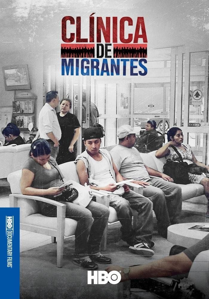 Clínica de Migrantes: Life, Liberty, and the Pursuit of Happiness - Documental 2016