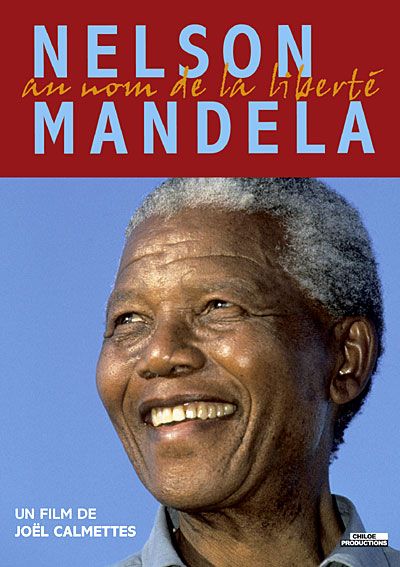 Nelson Mandela, au nom de la liberté - Documental 2010
