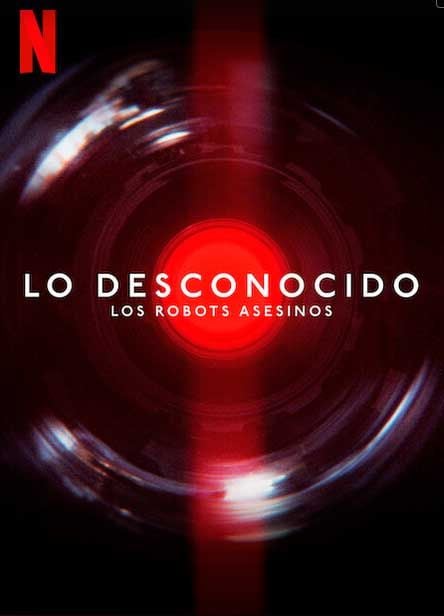 Lo desconocido: Los robots asesinos - Cortometraje
