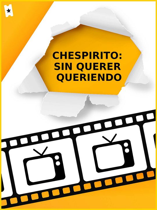 Chespirito: Sin querer queriendo : Cartel