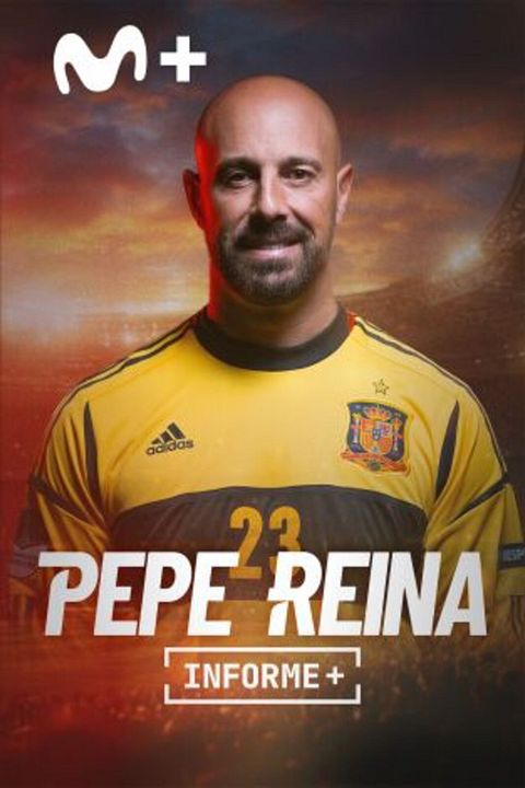 Informe Plus+. Pepe Reina: La última parada : Cartel