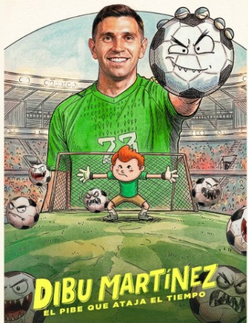 Dibu Martínez: El pibe que ataja el tiempo : Cartel