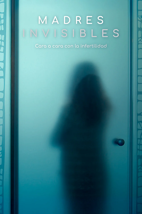 Madres Invisibles. Cara a cara con la infertilidad : Cartel