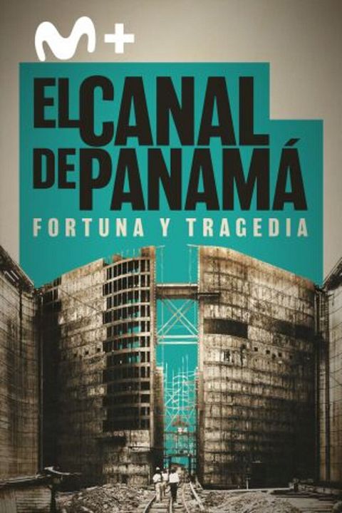 El canal de Panamá: fortuna y tragedia : Cartel