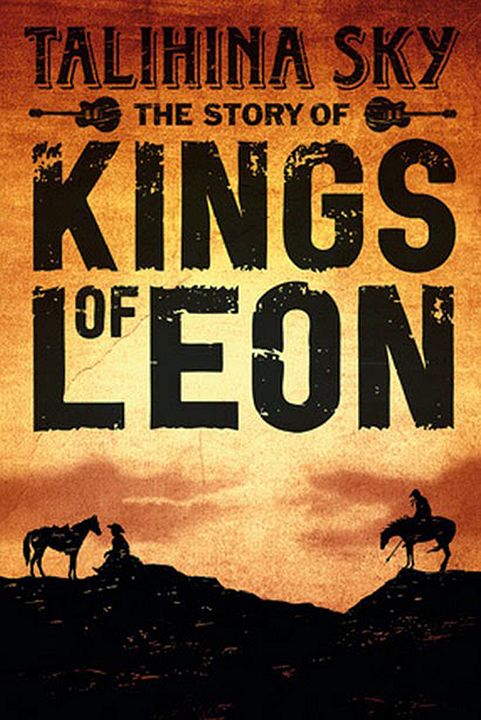 Talihina Sky: The Story of The Kings of Leon : Cartel