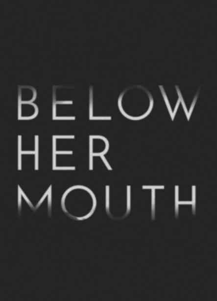 Below Her Mouth : Cartel