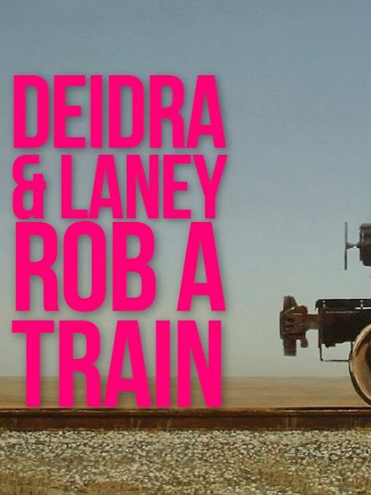 Deidra y Laney asaltan un tren : Cartel