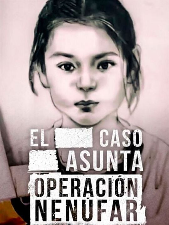 El caso Asunta (Operación Nenúfar) : Cartel
