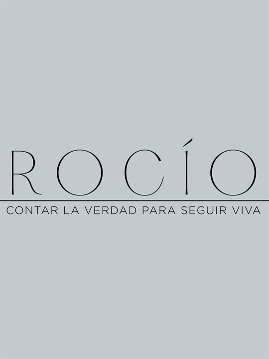 Rocío. Contar la verdad para seguir viva : Cartel