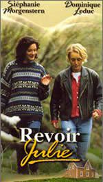 Revoir Julie : Cartel Dominique Leduc, Jeanne Crépeau, Marcel Sabourin, Stéphanie Morgenstern