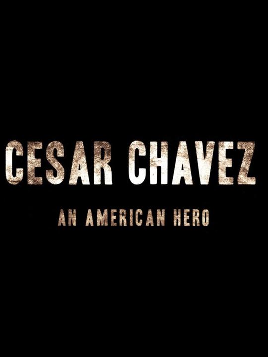Cesar Chavez: An American Hero : Cartel
