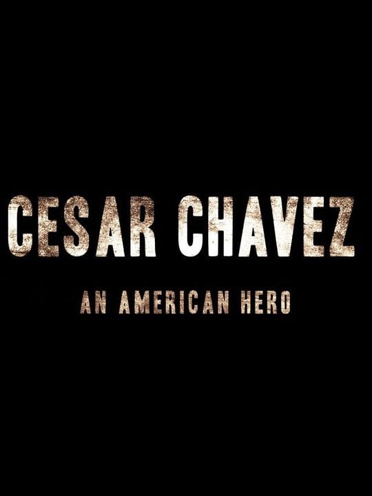 Cesar Chavez: An American Hero : Cartel