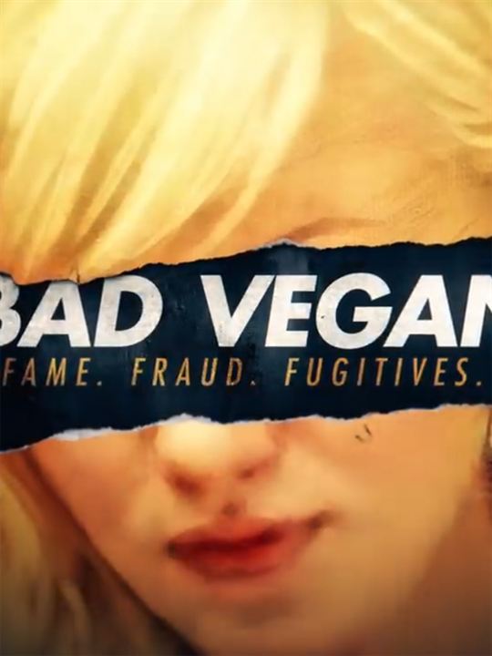 Bad Vegan: Fama, fraudes y fugas : Cartel