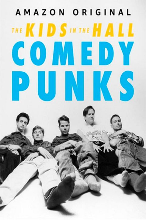 The Kids in the Hall: Comedy Punks : Cartel