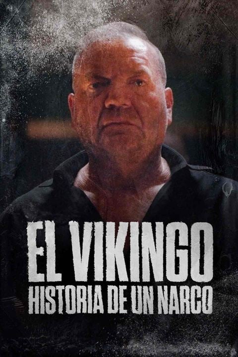 El Vikingo: Historia de un narco : Cartel